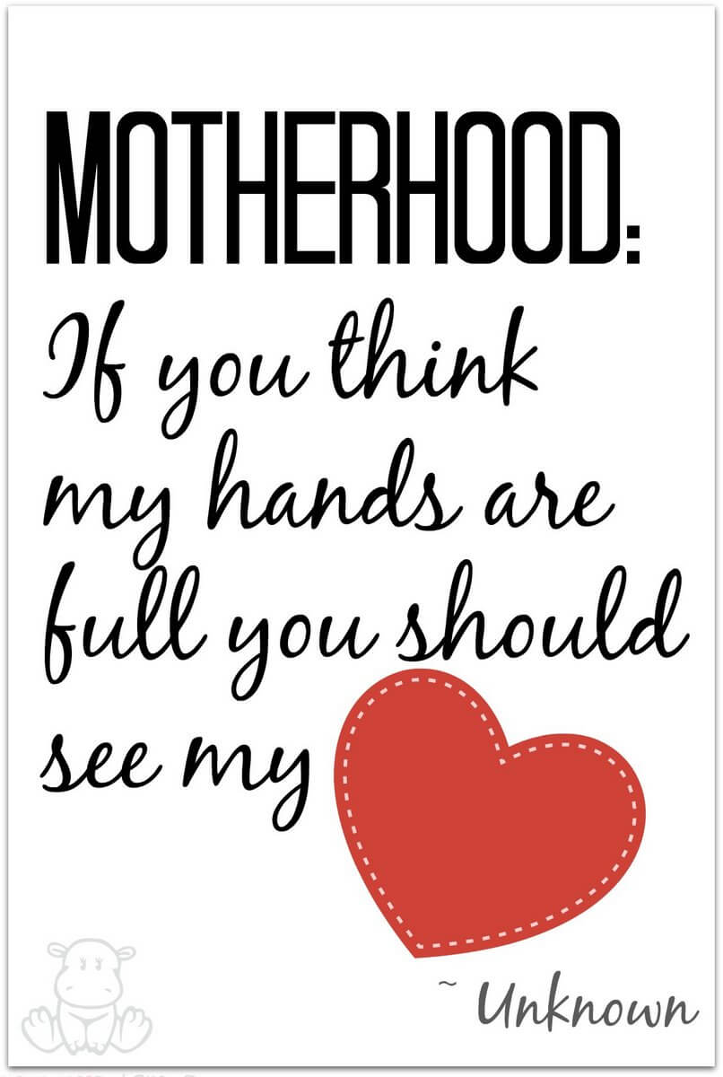 Motherhood: If you think my hands are full you should see my heart. ~ Unknown #motherhoodquotes #parentingquotes