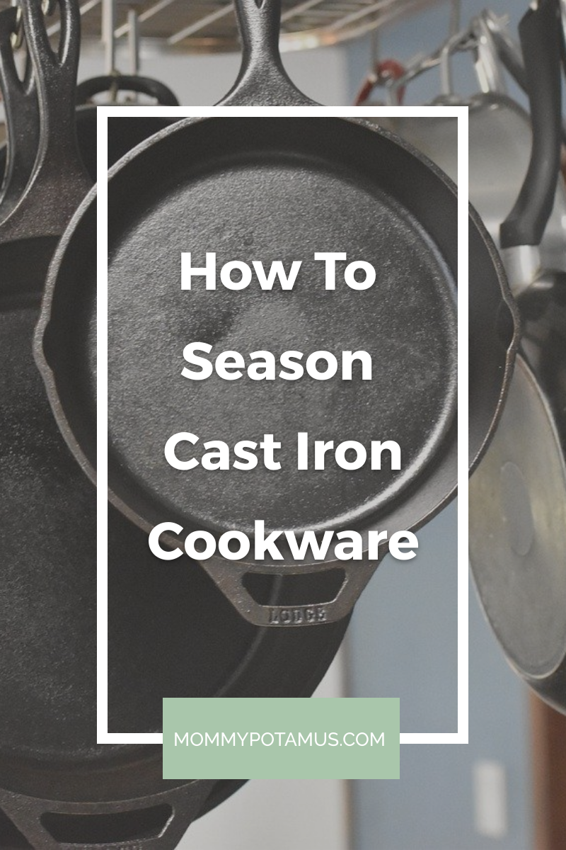 How To Season Cast Iron Cookware (Plus Care Instructions)