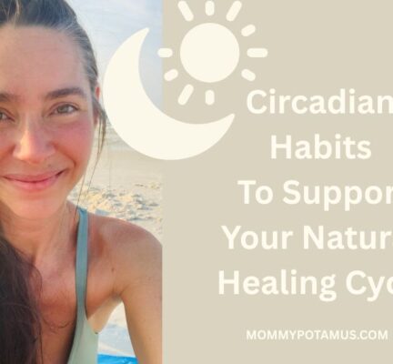 8 Circadian Habits To Activate Your Natural Healing Cycle